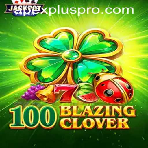 100BlazingClover: A Comprehensive Guide to the New Gaming Sensation